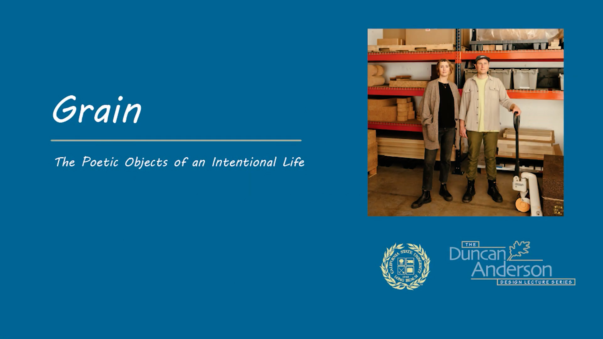 Grain - Duncan Anderson Design Lecture Series - Spring 2024